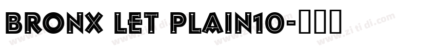 Bronx LET Plain10字体转换